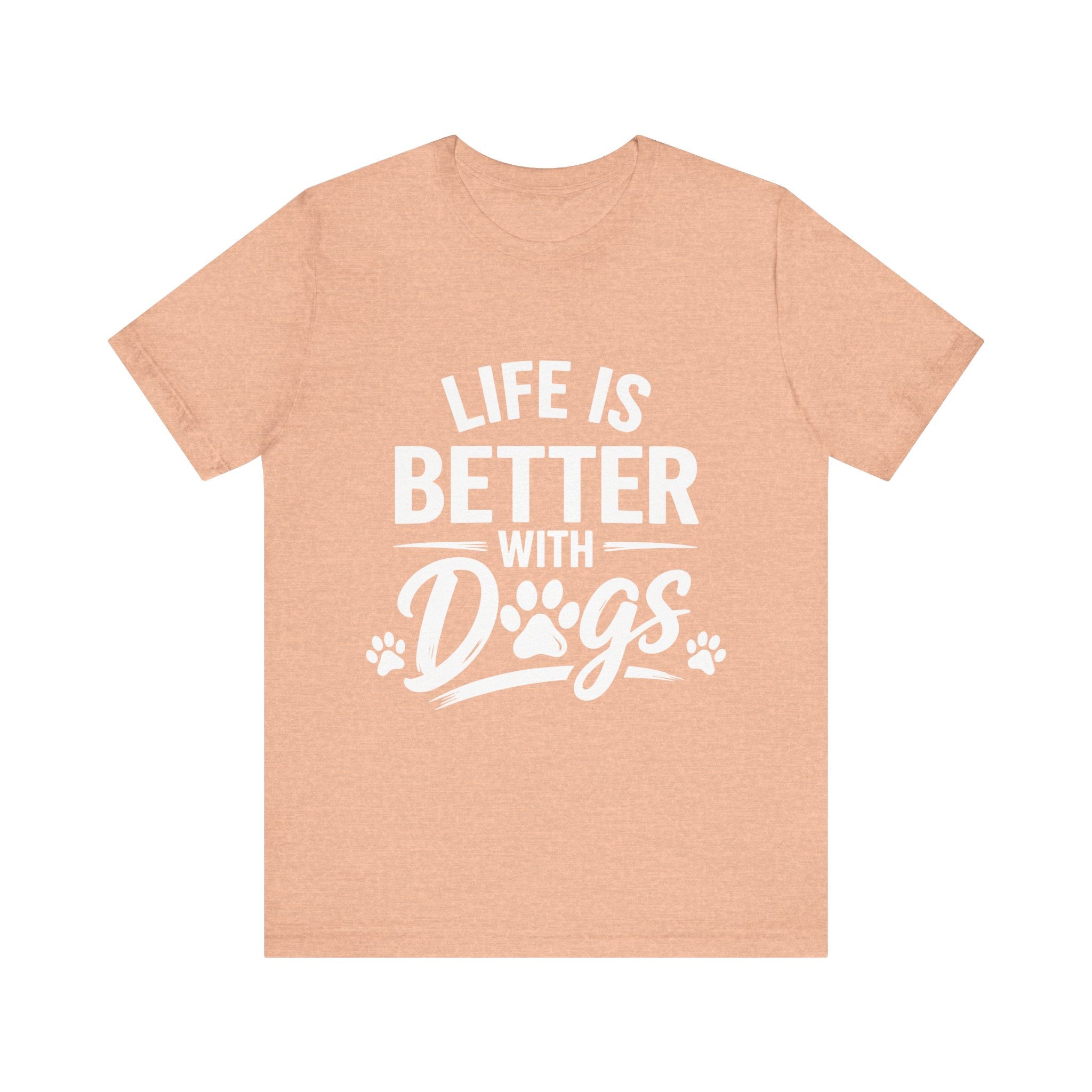 Life Is Better With Dogs T-Shirt | Dog Paw Graphic Tee