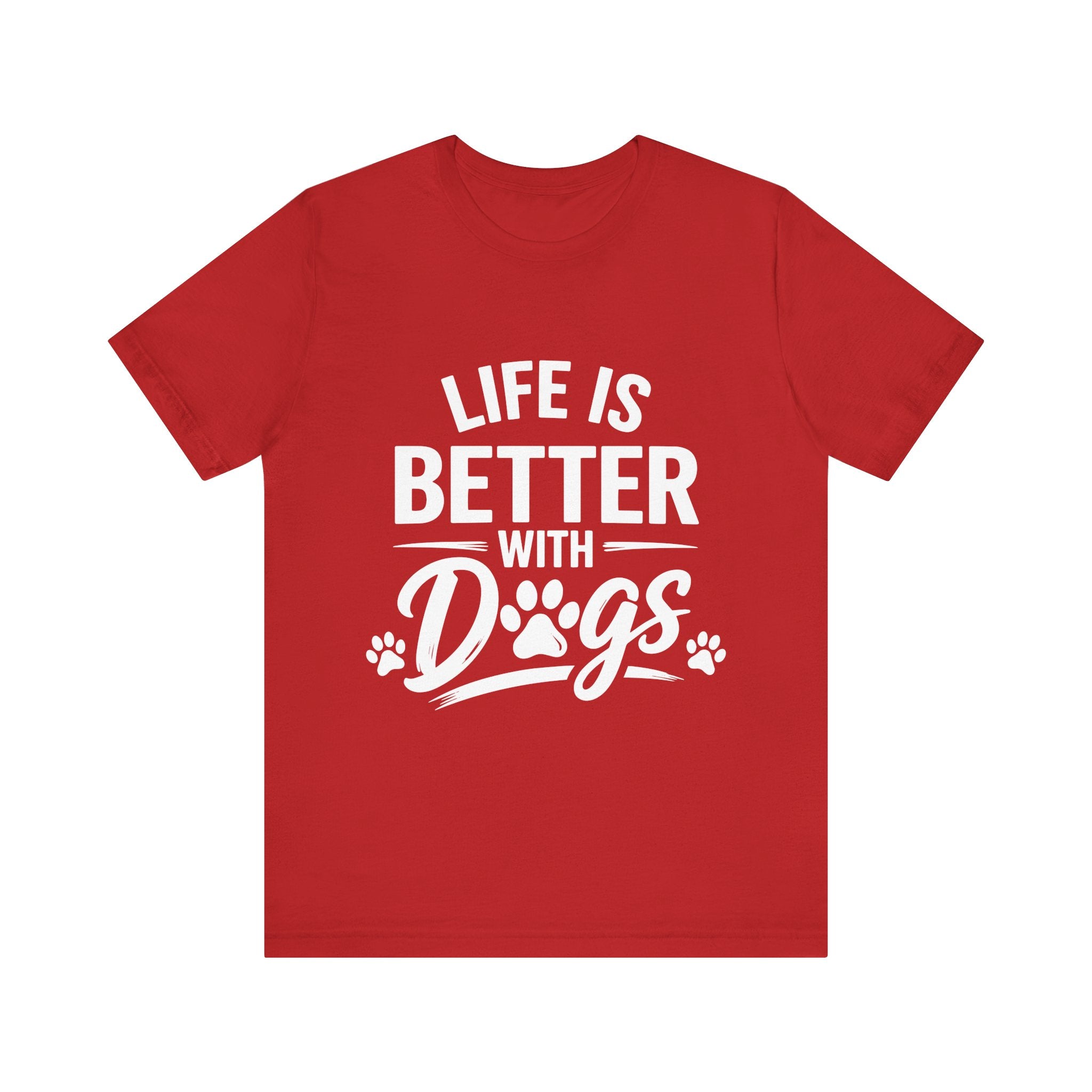 Life Is Better With Dogs T-Shirt | Dog Paw Graphic Tee