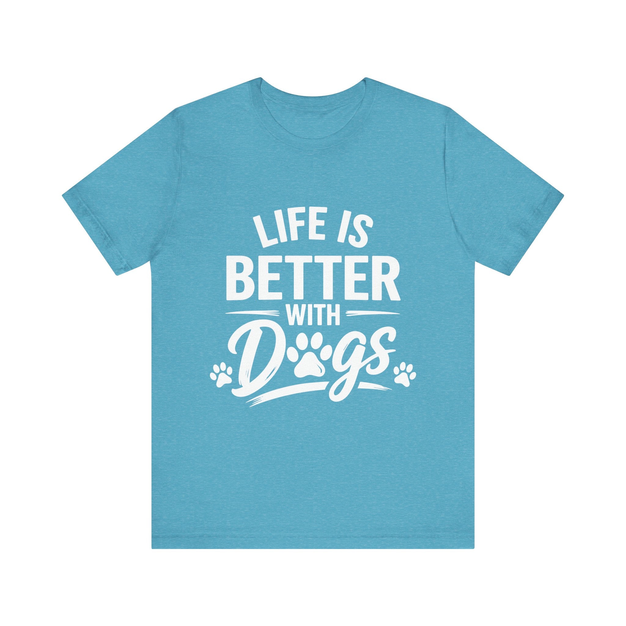 Life Is Better With Dogs T-Shirt | Dog Paw Graphic Tee
