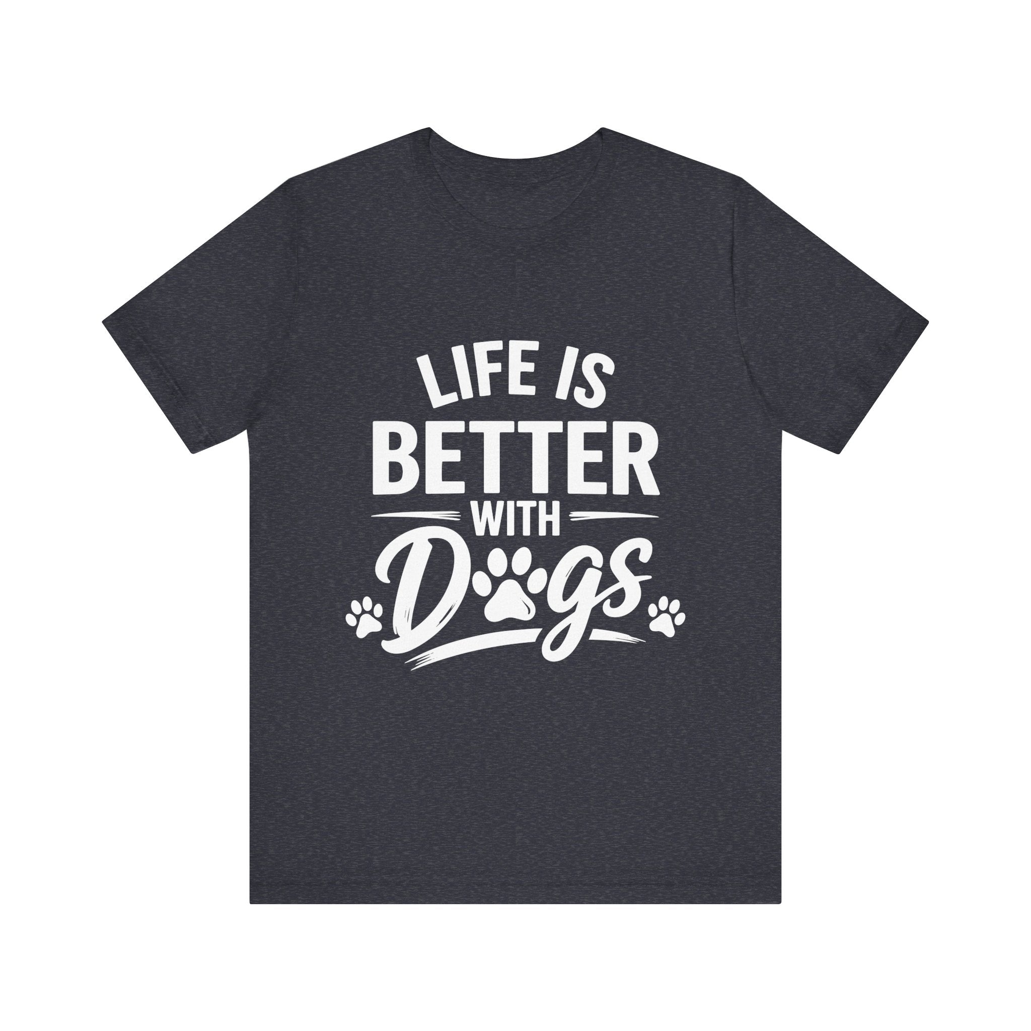 Life Is Better With Dogs T-Shirt | Dog Paw Graphic Tee