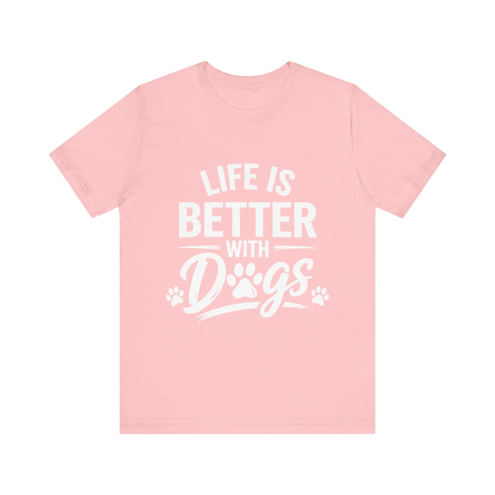 Life Is Better With Dogs T-Shirt | Dog Paw Graphic Tee