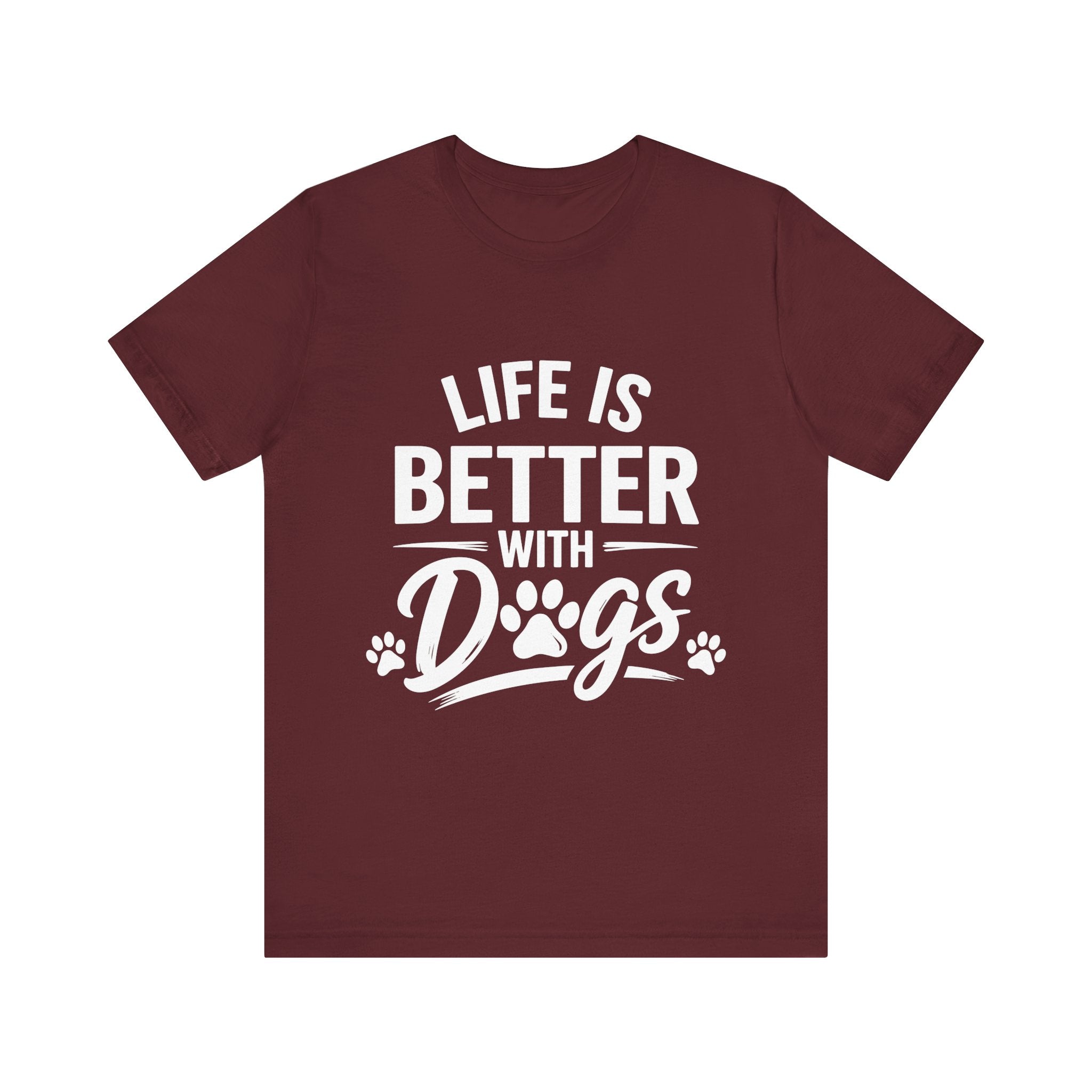 Life Is Better With Dogs T-Shirt | Dog Paw Graphic Tee