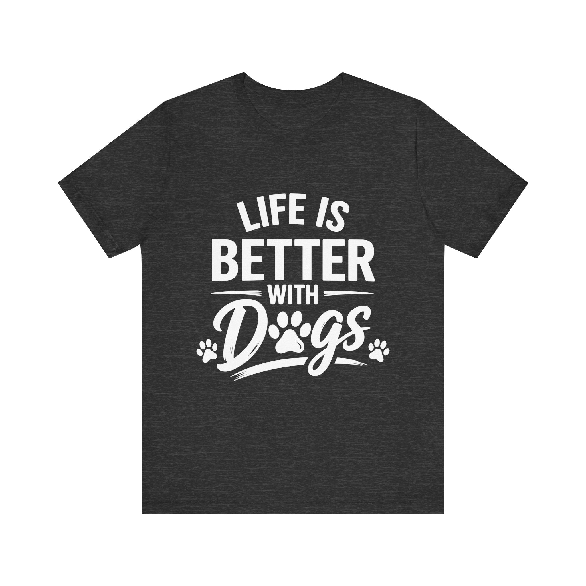 Life Is Better With Dogs T-Shirt | Dog Paw Graphic Tee