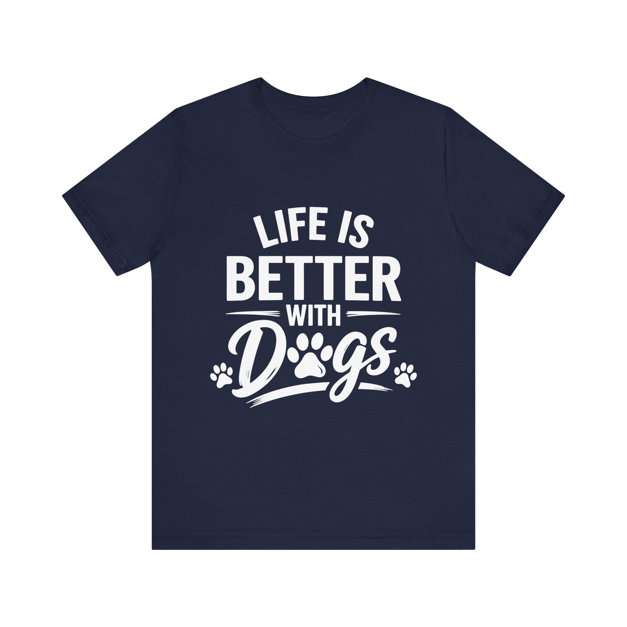 Life Is Better With Dogs T-Shirt | Dog Paw Graphic Tee